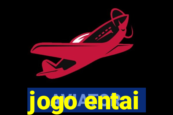 jogo entai